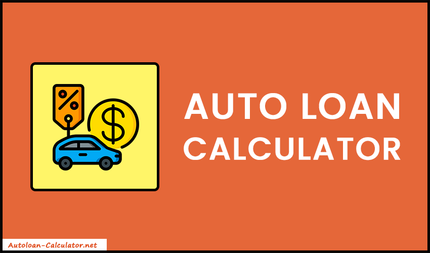 Auto Loan Calculator | Car Loan Calculator